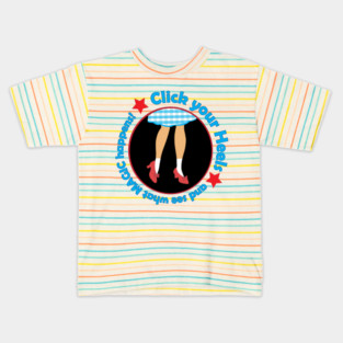 Click your Heels! Kids T-Shirt
