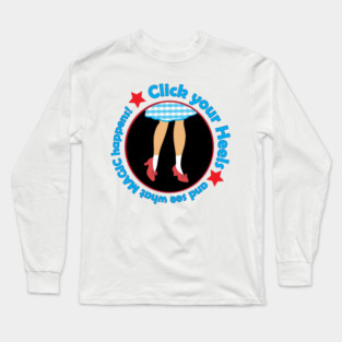 Click your Heels! Long Sleeve T-Shirt