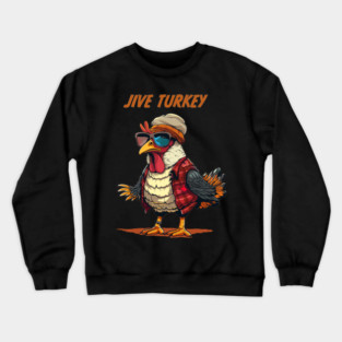 Jive Turkey - Retro Slang Crewneck Sweatshirt