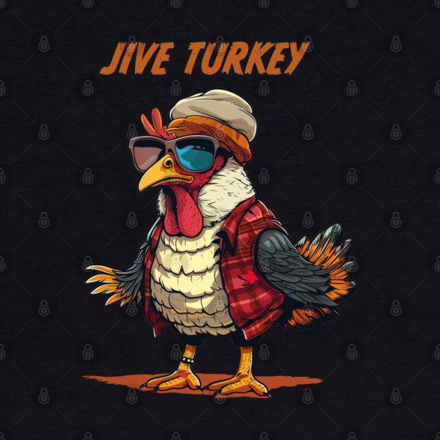 Jive Turkey - Retro Slang by UrbanLifeApparel