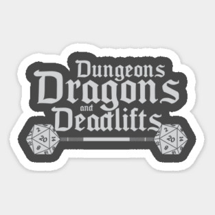 Dungeons and Dragons and Deadlifts Sticker