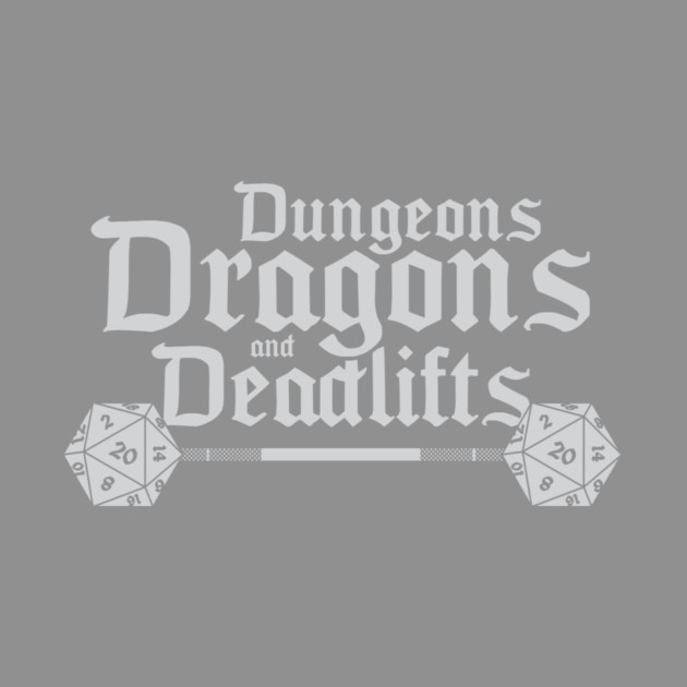 Dungeons and Dragons and Deadlifts by stayfrostybro