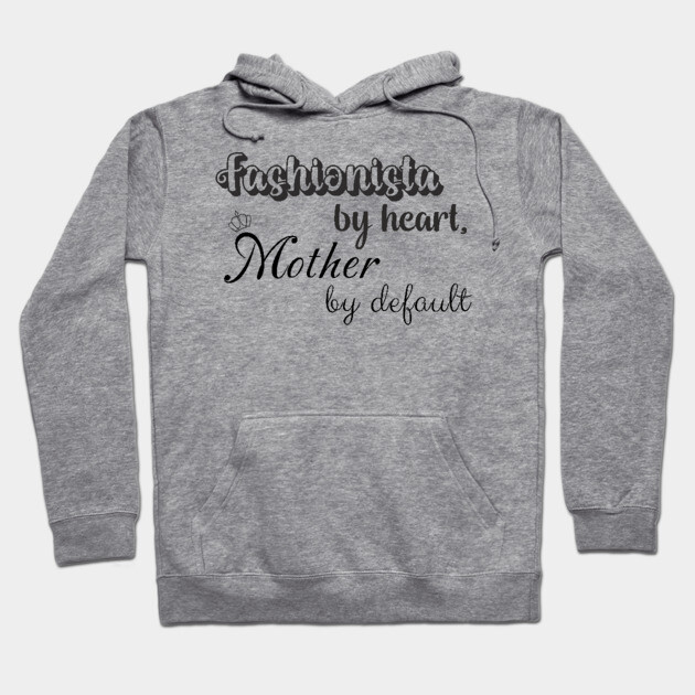 Fashionista Mom By Heart Hoodie by TurnEffect