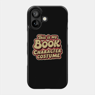 This is my book character costume Phone Case