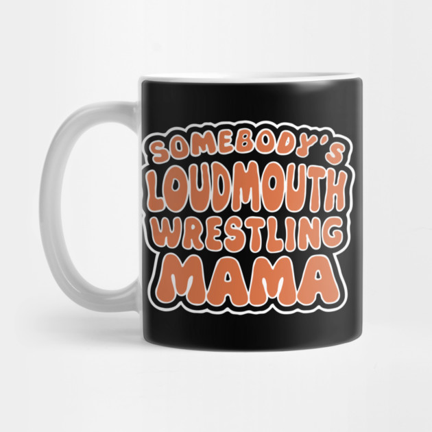 Loudass Wrestling Mama by The WYLD Tribe