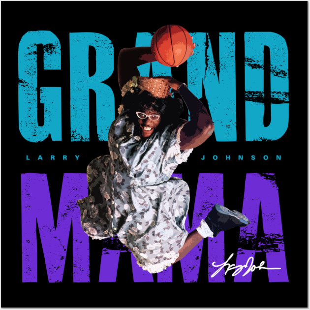 Grandmama Larry Johnson Wall Art by Juantamad