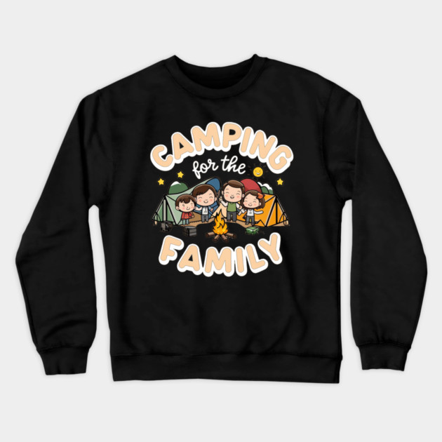 Camping For Family Crewneck Sweatshirt by Pixel Threads 