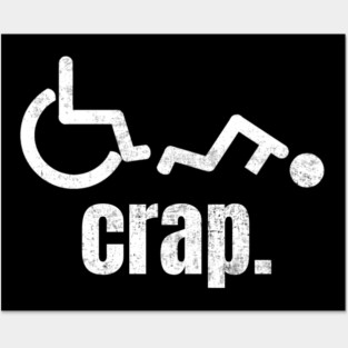 Wheelchair Crap Funny Humor Posters and Art