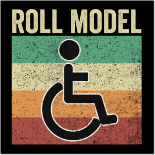 Roll Model Funny Wheelchair Posters and Art