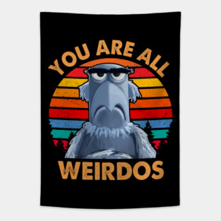 Sam The Eagle You are all Weirdos Tapestry
