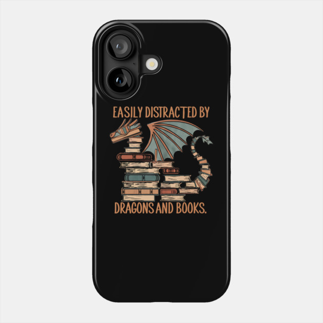 Easily Distracted by Dragons and Books Phone Case by The WYLD Tribe