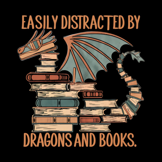 Easily Distracted by Dragons and Books by The WYLD Tribe