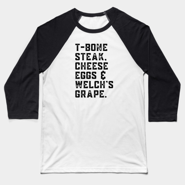 T-Bone Steak, Cheese Eggs, Welch's Grape - Song Lyric Baseball T-Shirt by UrbanLifeApparel