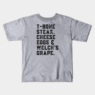 T-Bone Steak, Cheese Eggs, Welch's Grape - Song Lyric Kids T-Shirt