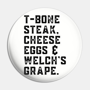 T-Bone Steak, Cheese Eggs, Welch's Grape - Song Lyric Pin