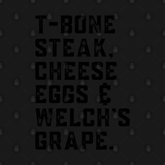 T-Bone Steak, Cheese Eggs, Welch's Grape - Song Lyric by UrbanLifeApparel