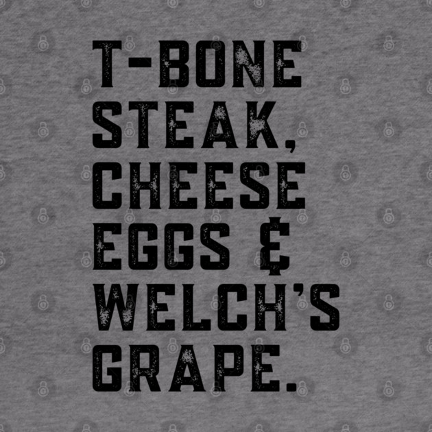 T-Bone Steak, Cheese Eggs, Welch's Grape - Song Lyric by UrbanLifeApparel