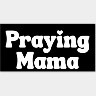 Praying Mama Posters and Art