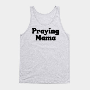 Praying Mama Tank Top