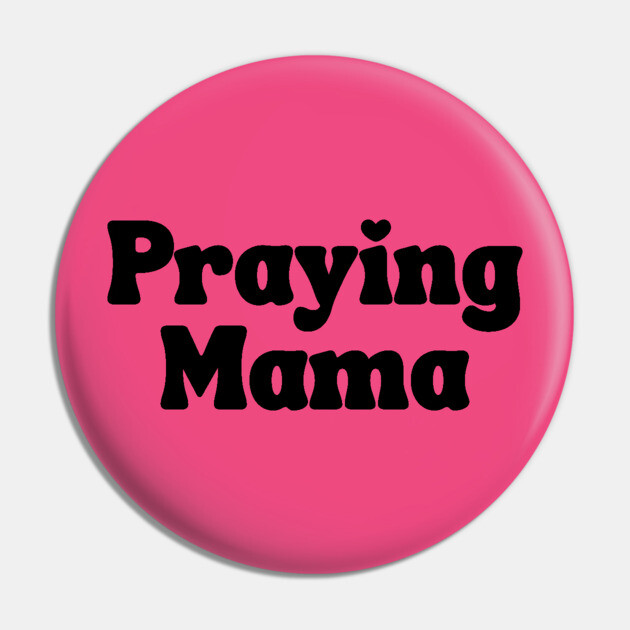Praying Mama Pin by UrbanLifeApparel
