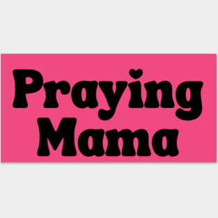 Praying Mama Posters and Art