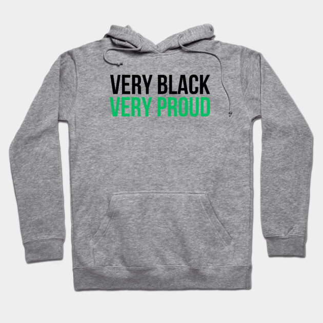 Very Black Very Proud Hoodie by UrbanLifeApparel