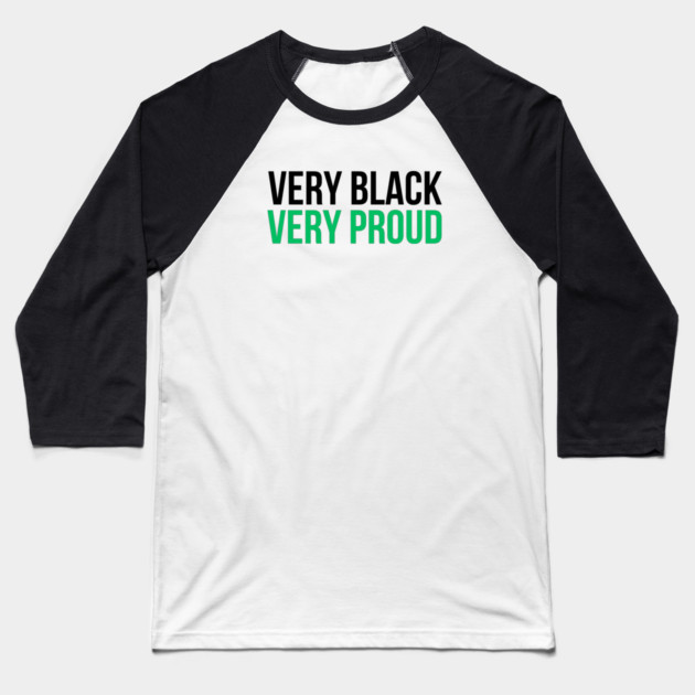 Very Black Very Proud Baseball T-Shirt by UrbanLifeApparel