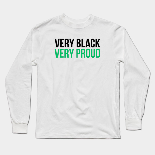 Very Black Very Proud Long Sleeve T-Shirt by UrbanLifeApparel
