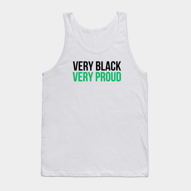 Very Black Very Proud Tank Top by UrbanLifeApparel