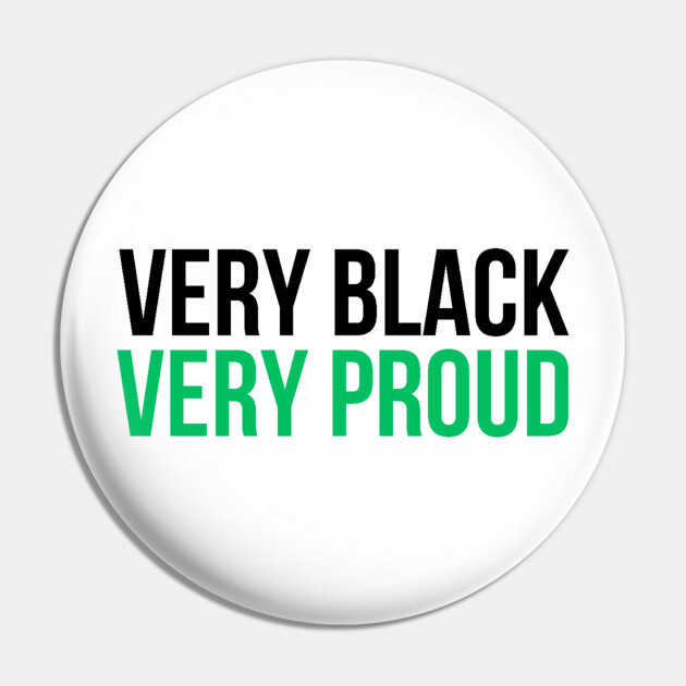 Very Black Very Proud Pin by UrbanLifeApparel
