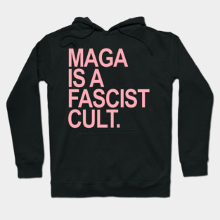 Maga is a Fascist Cult Hoodie