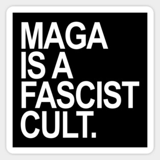 Maga is a Fascist Cult - white Magnet