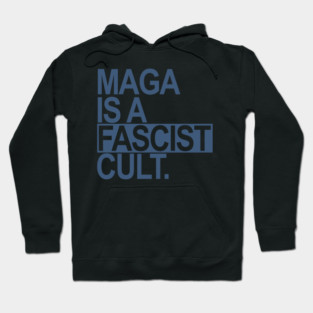 Maga is a Fascist Cult - blue gray Hoodie