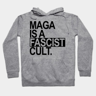 Maga is a Fascist Cult - black Hoodie
