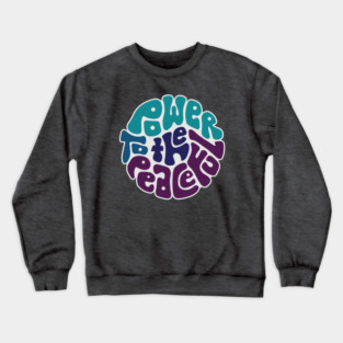 Power To The Peaceful Word Art Crewneck Sweatshirt