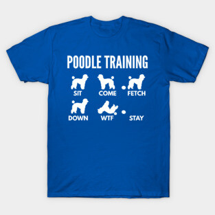 Poodle Training Poodle Dog Tricks T-Shirt