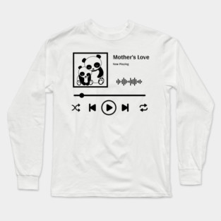 Now Listening: Mother"s Love Long Sleeve T-Shirt