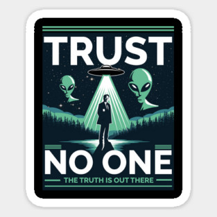 Trust No One - I Want to Believe Sticker