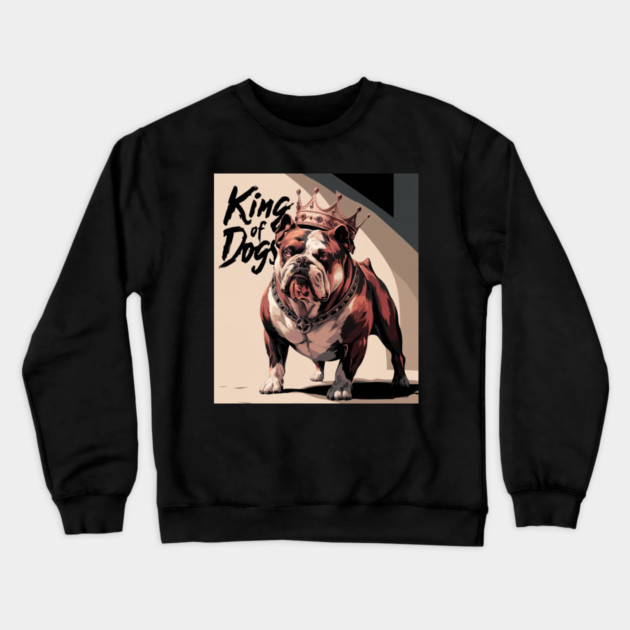 American Bulldog, King Of Dogs Crewneck Sweatshirt by Pixel Threads 