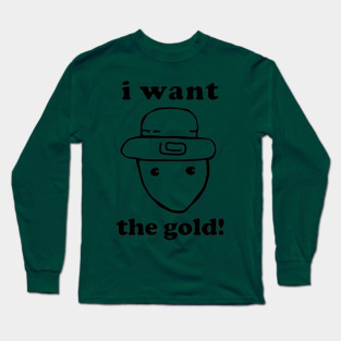I Want The Gold! - Crichton Alabama Leprechaun Meme Long Sleeve T-Shirt