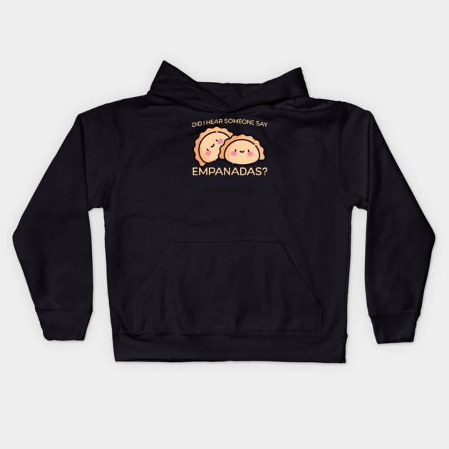 Did someone say Empanadas? Kids Hoodie by HolidayBug