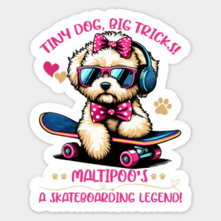Dog Maltipoo Sunglasses -  Cool Maltipoo Mom Skateboarding Sticker