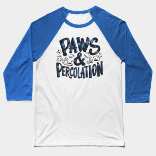 Cats And Coffee "Paws & Percolation" Baseball T-Shirt