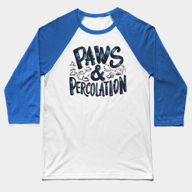Cats And Coffee "Paws & Percolation" Baseball T-Shirt by Pixel Threads 