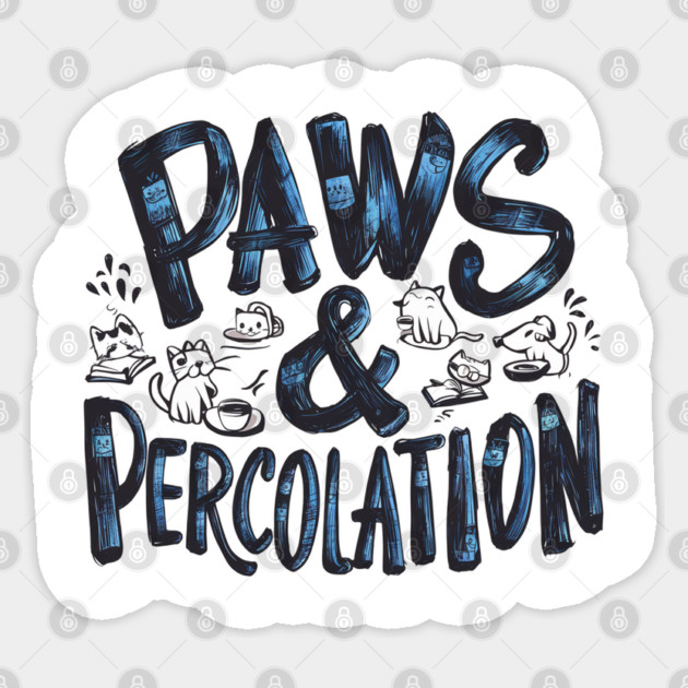 Cats And Coffee "Paws & Percolation" Sticker by Pixel Threads 