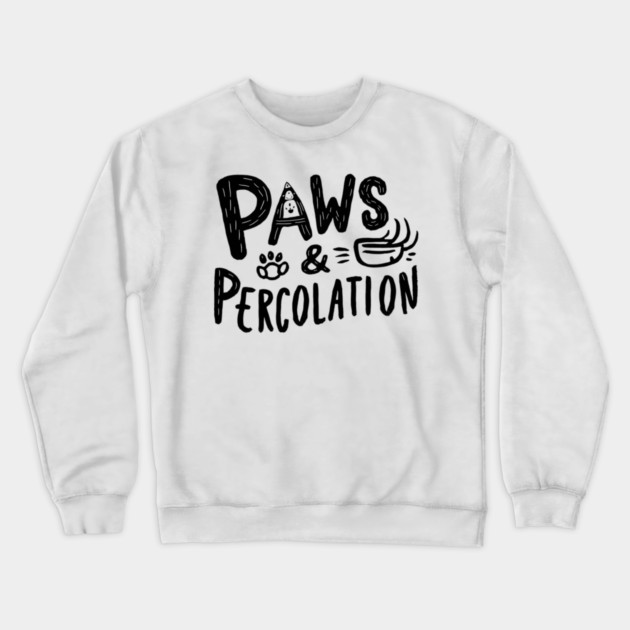 Cats And Coffee "Paws & Percolation" Crewneck Sweatshirt by Pixel Threads 