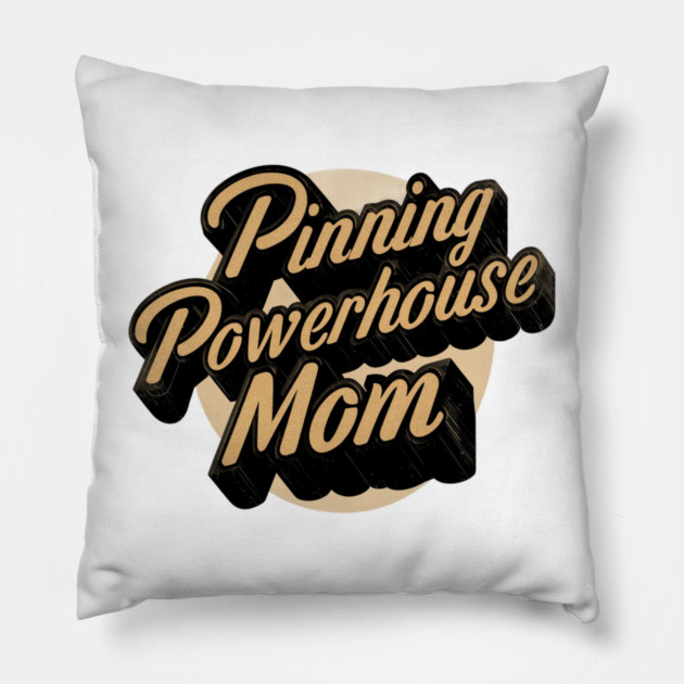 Wrestling Mom " Pinning Powerhouse Mom " Pillow by Pixel Threads 