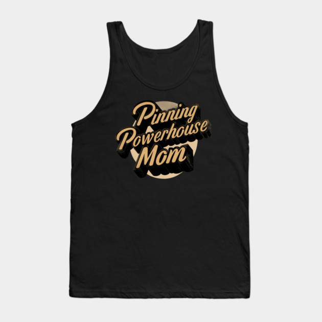 Wrestling Mom " Pinning Powerhouse Mom " Tank Top by Pixel Threads 