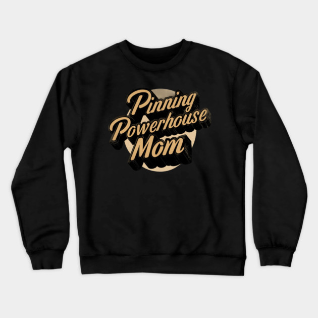 Wrestling Mom " Pinning Powerhouse Mom " Crewneck Sweatshirt by Pixel Threads 