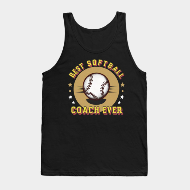 Best Softball Coach Ever Tank Top by Pixel Threads 